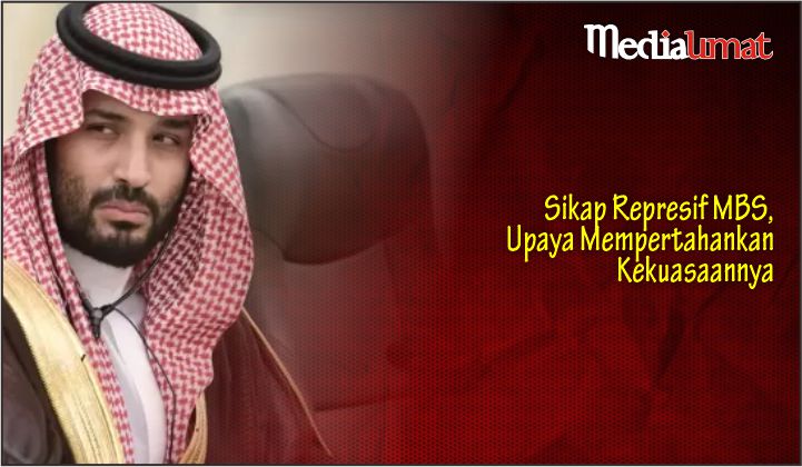  Sikap Represif MBS, Upaya Mempertahankan Kekuasaannya