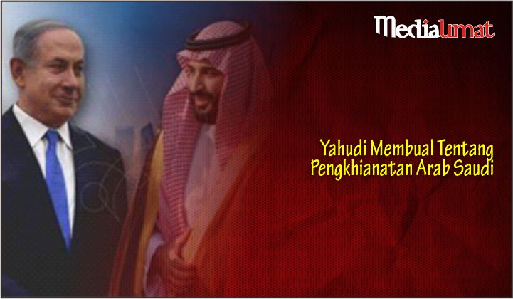  Yahudi Membual Tentang Pengkhianatan Arab Saudi