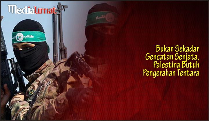  Bukan Sekadar Gencatan Senjata, Palestina Butuh Pengerahan Tentara