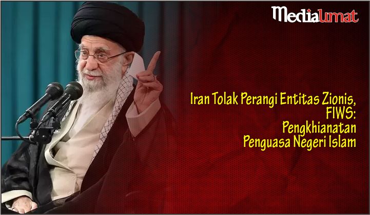  Iran Tolak Perangi Entitas Zionis, FIWS: Pengkhianatan Penguasa Negeri Islam