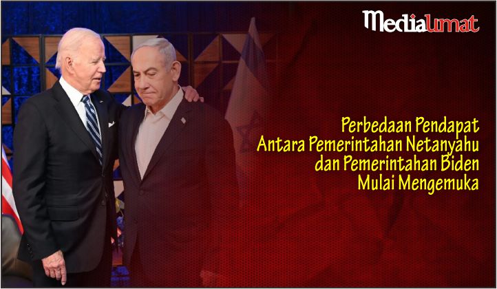  Perbedaan Pendapat Antara Pemerintahan Netanyahu dan Pemerintahan Biden Mulai Mengemuka