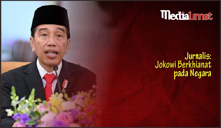  Jurnalis: Jokowi Berkhianat pada Negara