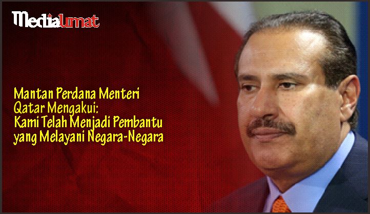  Mantan Perdana Menteri Qatar Mengakui: Kami Telah Menjadi Pembantu yang Melayani Negara-Negara