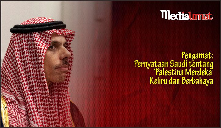  Pengamat: Pernyataan Saudi tentang ‘Palestina Merdeka’ Keliru dan Berbahaya