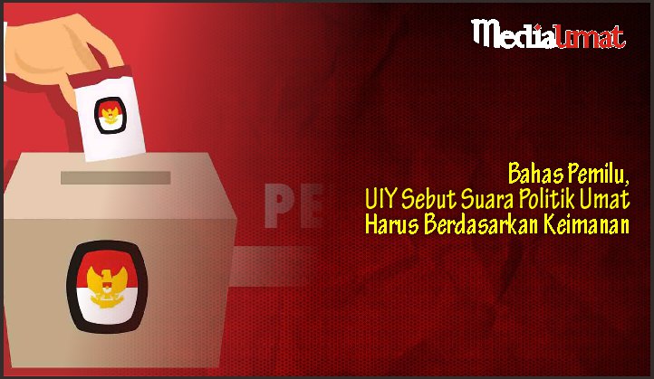  Bahas Pemilu, UIY Sebut Suara Politik Umat Harus Berdasarkan Keimanan