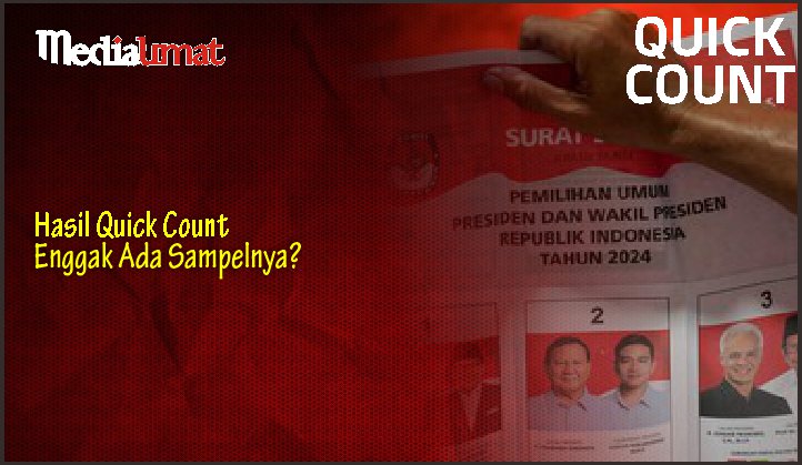  Hasil Quick Count Enggak Ada Sampelnya?