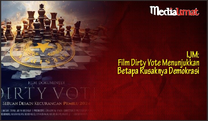  IJM: Film Dirty Vote Menunjukkan Betapa Rusaknya Demokrasi