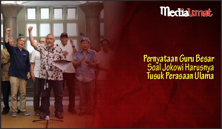  Pernyataan Guru Besar Soal Jokowi Harusnya Tusuk Perasaan Ulama