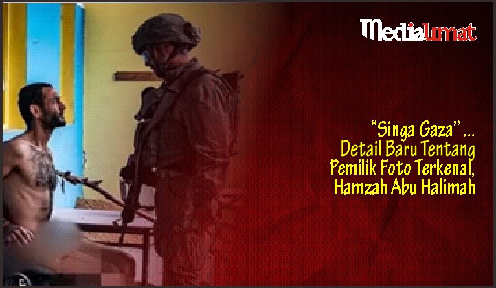  “Singa Gaza” … Detail Baru Tentang Pemilik Foto Terkenal, Hamzah Abu Halimah