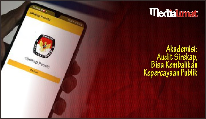  Akademisi: Audit Sirekap, Bisa Kembalikan Kepercayaan Publik