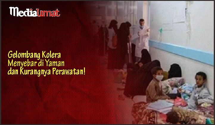  Gelombang Kolera Menyebar di Yaman dan Kurangnya Perawatan!
