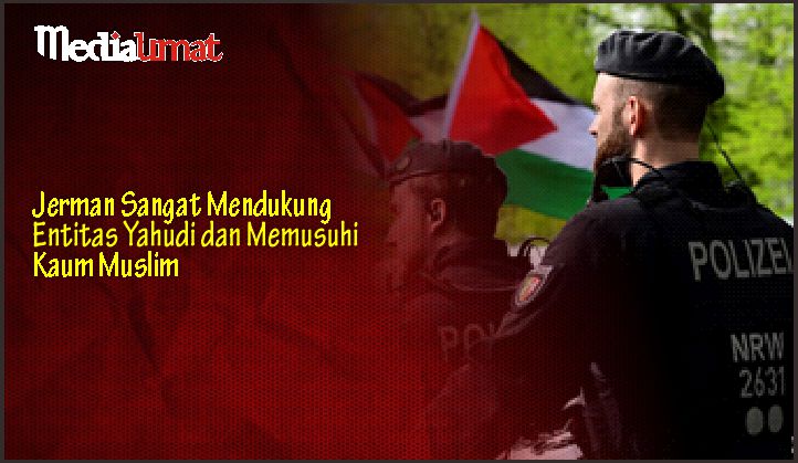  Jerman Sangat Mendukung Entitas Yahudi dan Memusuhi Kaum Muslim