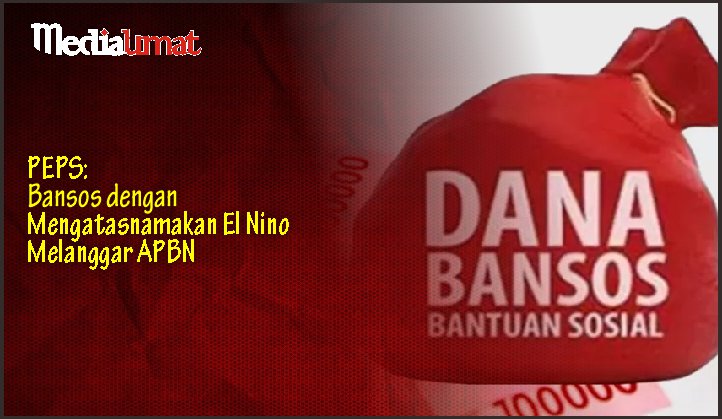  PEPS: Bansos dengan Mengatasnamakan El Nino Melanggar APBN