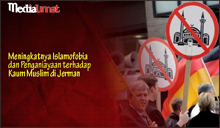  Meningkatnya Islamofobia dan Penganiayaan terhadap Kaum Muslim di Jerman