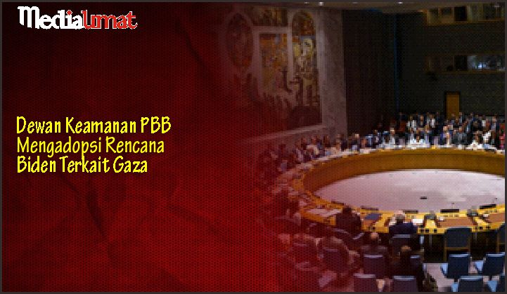  Dewan Keamanan PBB Mengadopsi Rencana Biden Terkait Gaza