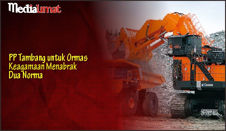  PP Tambang untuk Ormas Keagamaan Menabrak Dua Norma