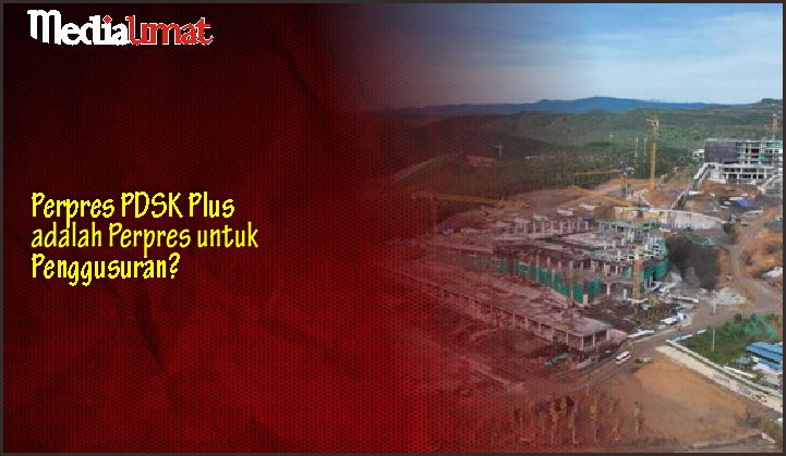  Perpres PDSK Plus adalah Perpres untuk Penggusuran?