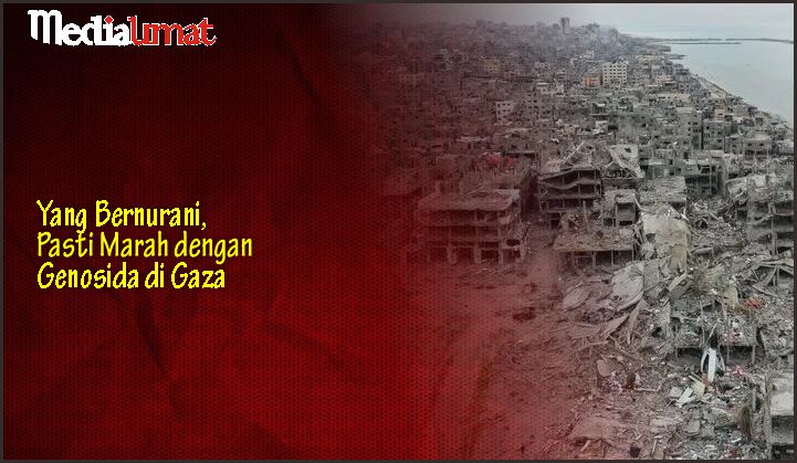  Yang Bernurani, Pasti Marah dengan Genosida di Gaza