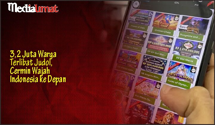 3,2 Juta Warga Terlibat Judol, Cermin Wajah Indonesia ke Depan