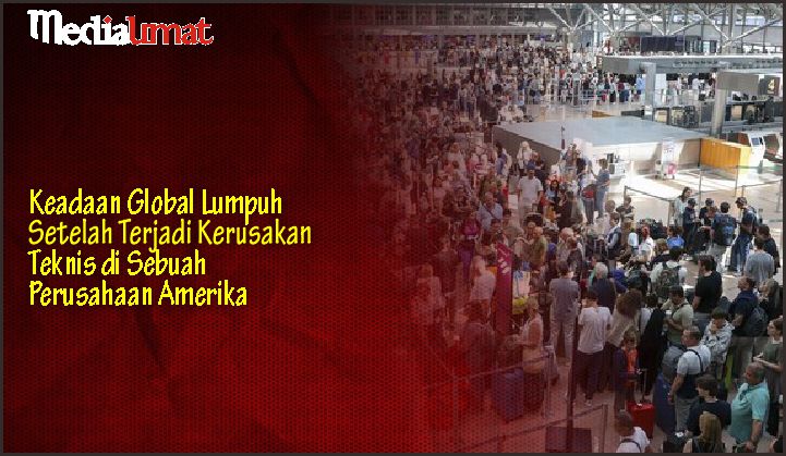  Keadaan Global Lumpuh Setelah Terjadi Kerusakan Teknis di Sebuah Perusahaan Amerika