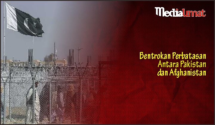  Bentrokan Perbatasan Antara Pakistan dan Afghanistan