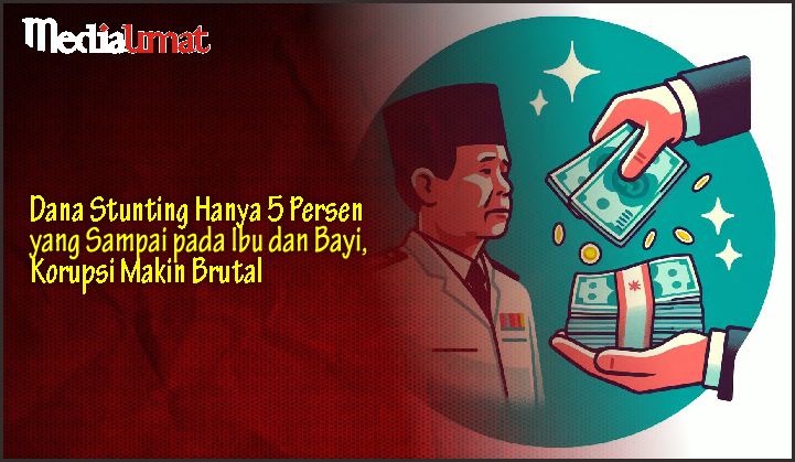  Dana Stunting Hanya 5 Persen yang Sampai pada Ibu dan Bayi, Korupsi Makin Brutal
