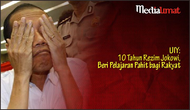  UIY: 10 Tahun Rezim Jokowi, Beri Pelajaran Pahit bagi Rakyat