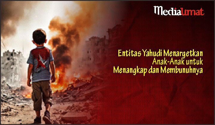  Entitas Yahudi Menargetkan Anak-Anak untuk Menangkap dan Membunuhnya