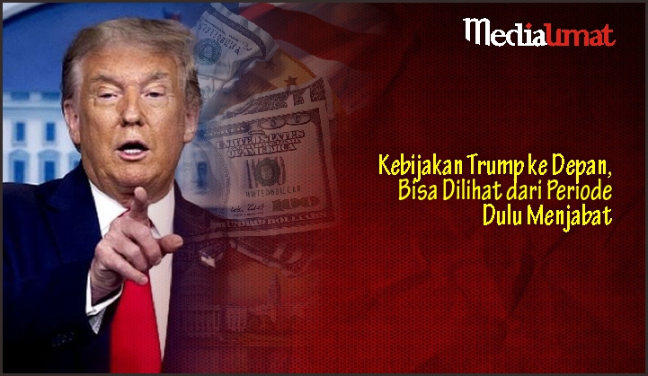  Kebijakan Trump ke Depan, Bisa Dilihat dari Periode Dulu Menjabat