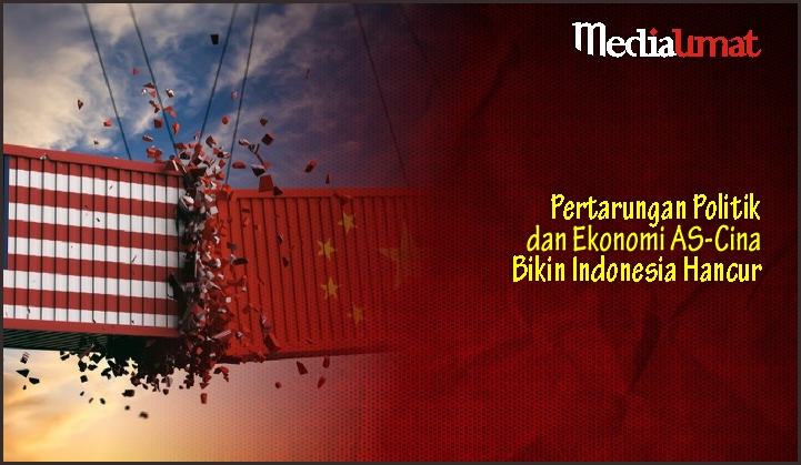  Pertarungan Politik dan Ekonomi AS-Cina Bikin Indonesia Hancur
