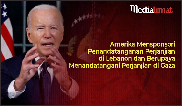  Amerika Mensponsori Penandatanganan Perjanjian di Lebanon dan Berupaya Menandatangani Perjanjian di Gaza