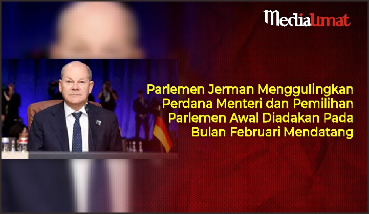  Parlemen Jerman Menggulingkan Perdana Menteri dan Pemilihan Parlemen Awal Diadakan Pada Bulan Februari Mendatang