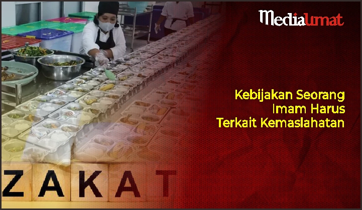 Kebijakan Seorang Imam Harus Terkait Kemaslahatan