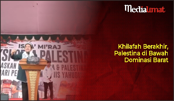  Khilafah Berakhir, Palestina di Bawah Dominasi Barat