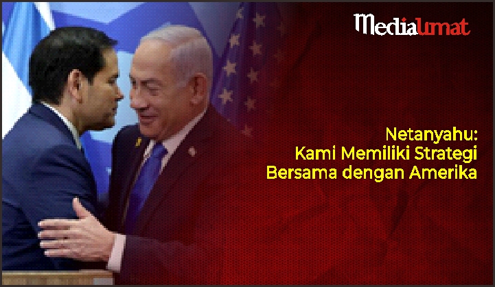  Netanyahu: Kami Memiliki Strategi Bersama dengan Amerika