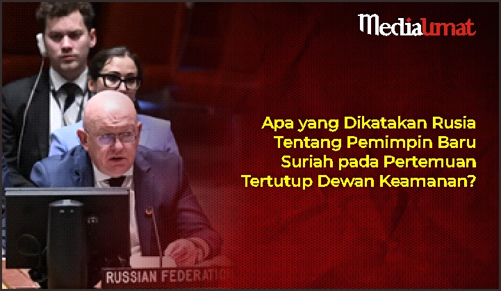  Apa yang Dikatakan Rusia Tentang Pemimpin Baru Suriah pada Pertemuan Tertutup Dewan Keamanan?