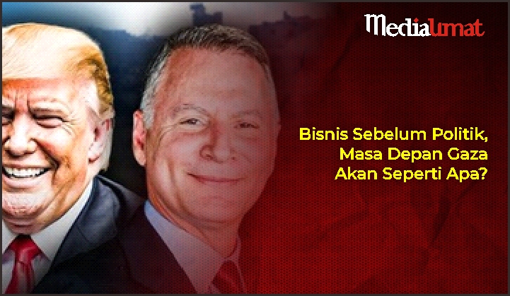  Bisnis Sebelum Politik, Masa Depan Gaza Akan Seperti Apa?