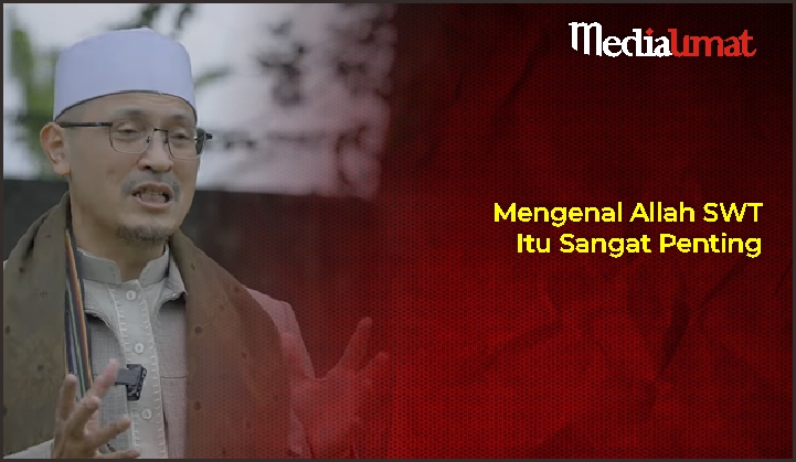  Mengenal Allah SWT Itu Sangat Penting