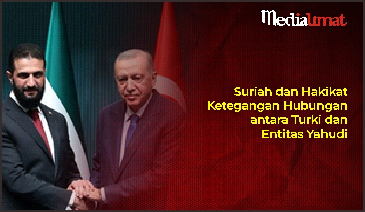 Suriah dan Hakikat Ketegangan Hubungan antara Turki dan Entitas Yahudi