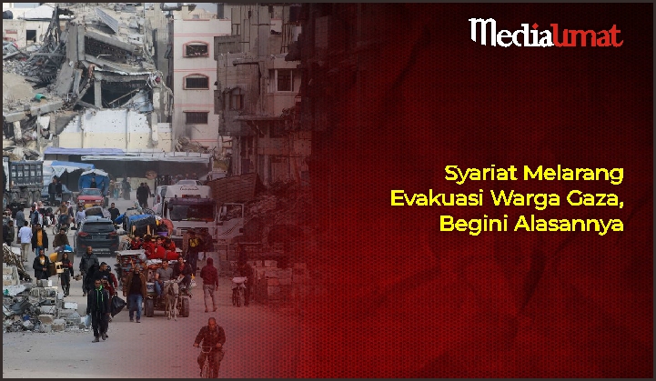  Syariat Melarang Evakuasi Warga Gaza, Begini Alasannya