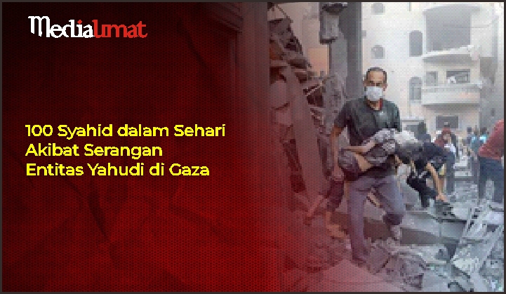  100 Syahid dalam Sehari Akibat Serangan Entitas Yahudi di Gaza