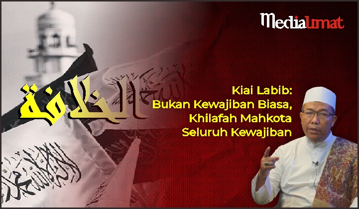 Kiai Labib: Bukan Kewajiban Biasa, Khilafah Mahkota Seluruh Kewajiban