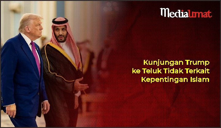  Kunjungan Trump ke Teluk Tidak Terkait Kepentingan Islam