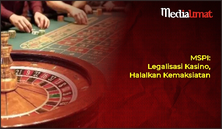  MSPI: Legalisasi Kasino, Halalkan Kemaksiatan