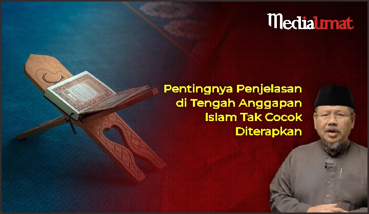  Pentingnya Penjelasan di Tengah Anggapan Islam Tak Cocok Diterapkan