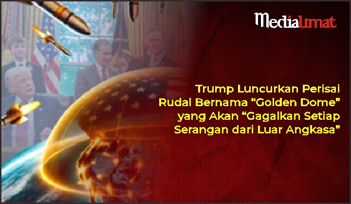  Trump Luncurkan Perisai Rudal Bernama “Golden Dome” yang Akan “Gagalkan Setiap Serangan dari Luar Angkasa”