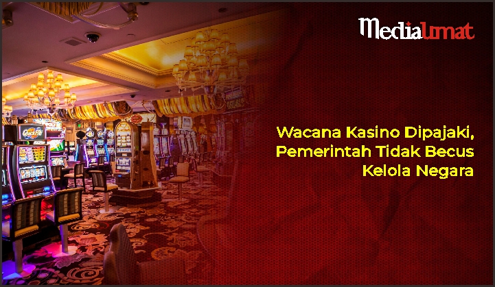  Wacana Kasino Dipajaki, Pemerintah Tidak Becus Kelola Negara