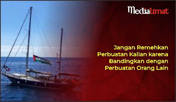  Jangan Remehkan Perbuatan Kalian karena Bandingkan dengan Perbuatan Orang Lain