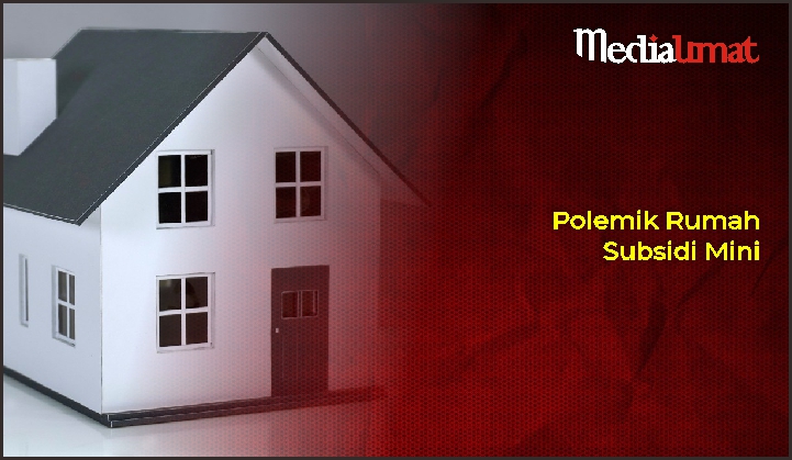  Polemik Rumah Subsidi Mini
