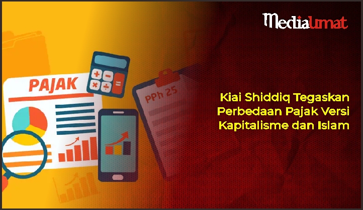  Kiai Shiddiq Tegaskan Perbedaan Pajak Versi Kapitalisme dan Islam